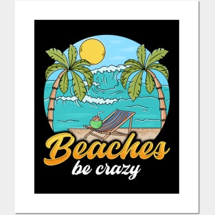 Beaches Be Crazy Funny Beach Vacationing Pun Posters and Art